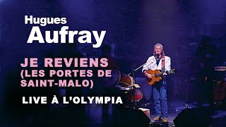 Video thumbnail of "Hugues Aufray - Je reviens (Les portes de Saint Malo) (Live officiel à l’Olympia 1991)"