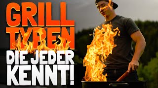 GRILLTYPEN, DIE JEDER KENNT