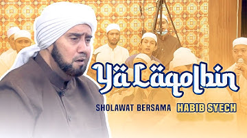 Ya Laqolbin (Live) - Habib Syech Bin Abdul Qadir Assegaf