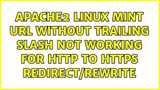 Apache2 Linux Mint URL without trailing slash not working for HTTP to HTTPS redirect/rewrite