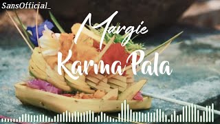 Margie - Karma Pala ( Lirik )