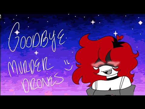 (LATE!!) Goodbye Murder Drones.. #murderdrones