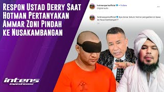 Respon Ustad Derry Saat Ammar Zoni Pindah Ke Nusakambangan  Intens Investigasi  Eps 5871