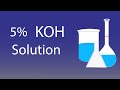 How to make 5 koh solution  how to prepare 5 potassium hydroxide solution