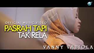 Vanny Vabiola-pasrah tapi tak rela(official music video)