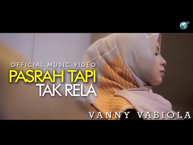 Vanny Vabiola-pasrah tapi tak rela(official music video) class=