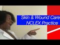 NCLEX Skin & WoundCare Practice