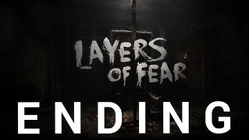 LAYERS OF FEAR Walkthrough Gameplay Part 3 - ENDING (PC) - No Commentary