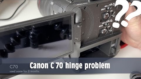 Canon c70 hinge problem