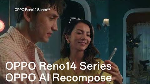 OPPO Reno14 Series 5G | OPPO AI Recompose