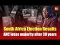 South Africa Election Results: ANC loses majority after 30 years