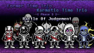 [Former Time Trio X Karmatic Time Trio] - Phase 3 - Battle Of Judgement (My video editing)