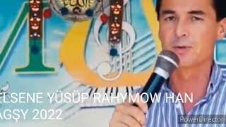 Gelsene Yüsüp Rahymow Han Bagşy 2022