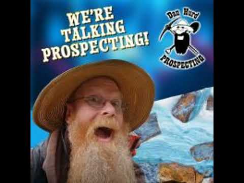 Dan Hurd - Youtube's Favorite Prospector talks Gold with Proven and Probable