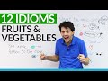 English Idioms: Fruits and Vegetables!