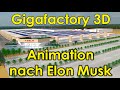 TESLA Gigafactory 3D Animation, nach der Vorlage von Elon Musk (ab Min 1:20)