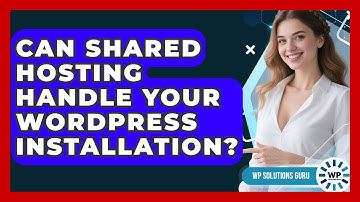 Can Shared Hosting Handle Your WordPress Installation? - WP Solutions Guru