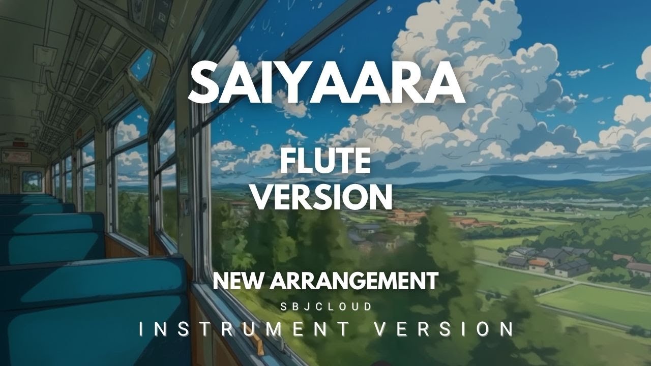 SAIYAARA FLUTE VERSION | New Arrangement SBJ Cloud