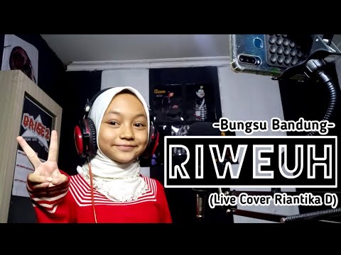RIWEUH - BUNGSU