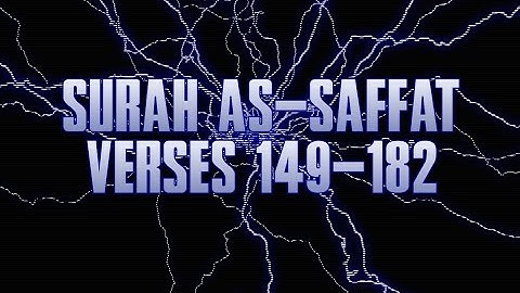 Quran Tafsir (Exegesis) - Surah as-Saffat سورة الصافات (Verses 149 - 182) - Shaykh Mamdouh Mahmoud