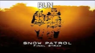 Snow Patrol -   ⚔   Run   ⚔