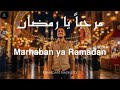 Marhaban Ya Ramadan مرحبا يا رمضان Ramadan Nasheed 2026