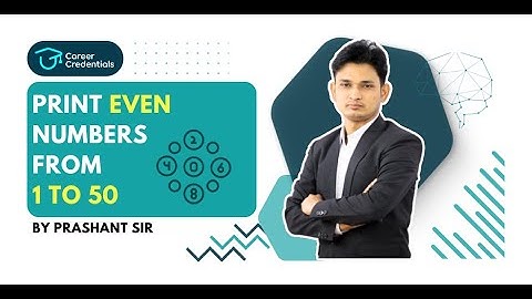 Python Tutorial:   Even Numbers from 1 to 50 | By Prashant Sir | Career Credentials