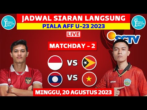 JADWAL SIARAN LANGSUNG PIALA AFF U23 2023 HARI INI LIVE SCTV - 20 AGUSTUS - INDONESIA VS TIMOR LESTE