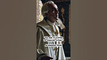 To Err Is Human To Forgive Divine Alexander Pope 