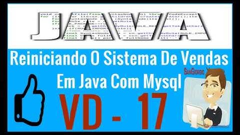 Curso Programação - Curso Completo De Java E MYSQL - Reiniciando o sistema de vendas - 17
