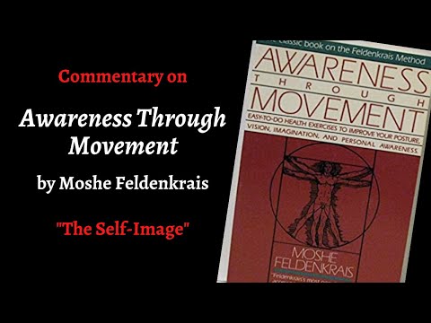 Commentary on "The Self-Image" from Awareness Through Movement by Moshe Feldenkrais