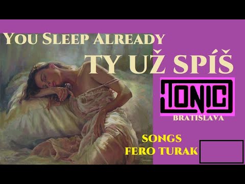 TONIC musicgroup BRATISLAVA_Ty už spíš (You Sleep Already)_sing FERO ...