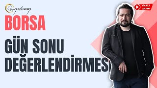 BORSA GÜN SONU DEĞERLENDİRMESİ | 20 TEMMUZ 2023