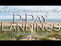 Our day remembering the Normandy D-Day Landings