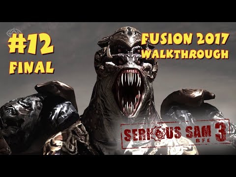 Serious Sam 3: BFE Fusion 2017 прохождение игры - Уровень 12 Финал: Страж Времени (Mental)