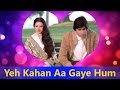 Yeh Kahan Aa Gaye Hum - Silsila || Lata Mangeshkar, Amitabh  Bachchan - Valentine's Day Song