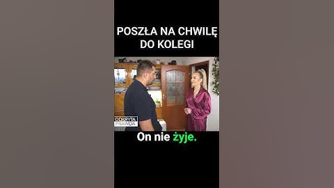 POSZŁA NA CHWILĘ DO KOLEGI #shorts #ukrytaprawda