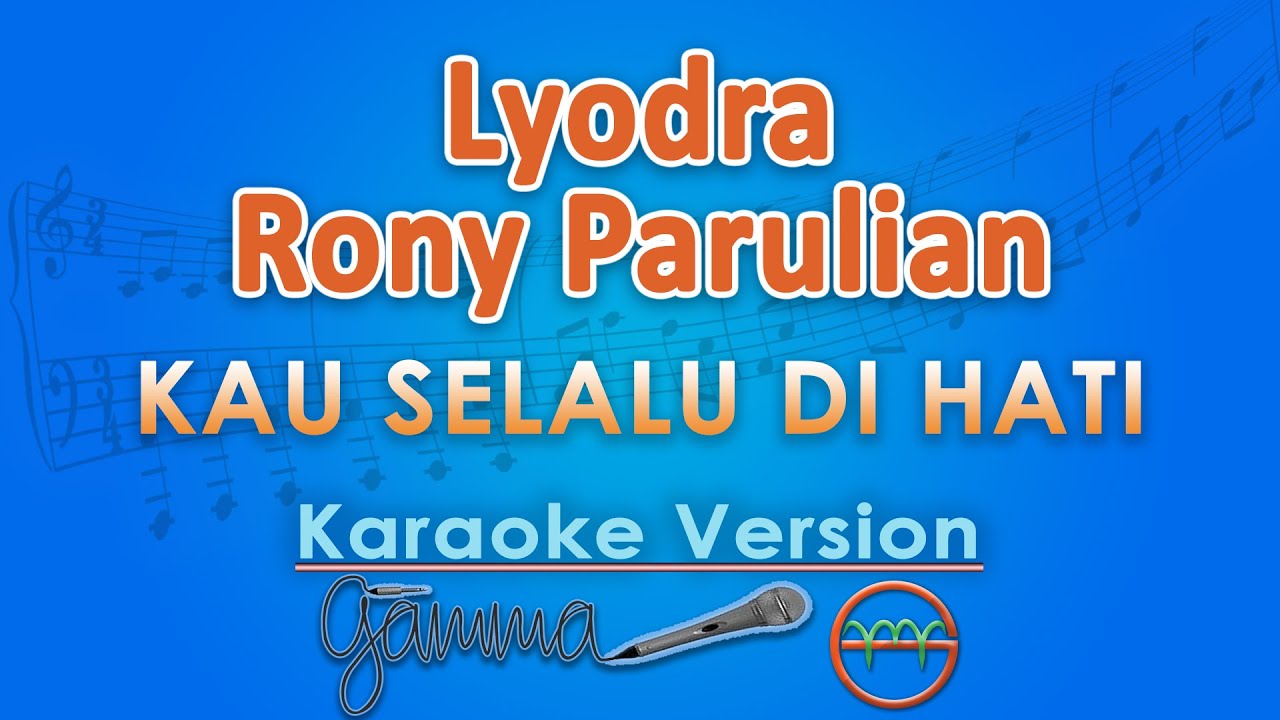 Lyodra, Rony Parulian - Kau Selalu Di Hati (Karaoke) by GMusic