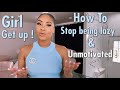 how to exit your LAZY GIRL ERA : how to be productive &amp; motivated , discipline &amp; radiate confidence