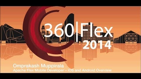 Om Prakash - Apache Flex Mobile Developer -- iOS and Android Overview