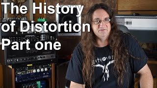 The History of Distortion Part 1