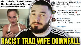 The Insane DOWNFALL of the Racist TikTok Trad Wife (Conservatives now HATE HER)