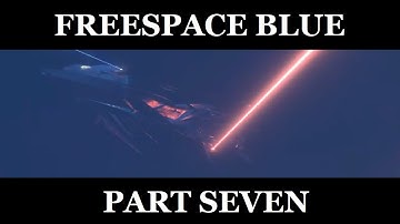 Freespace 2 SCP: Freespace Blue - Part 7 (Missions 12-13)