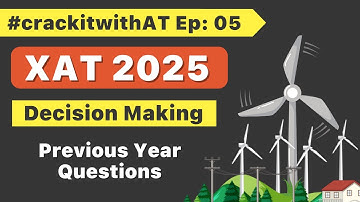 XAT 2025 Decision Making - Previous Year XAT Questions | XAT DM PYQs - Ep 05