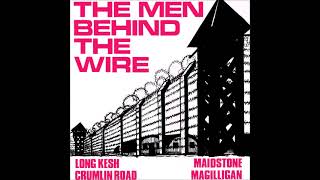 The Men Behind the Wire - Declan Hunt, Ray McAreavey &amp; Johnny Beggan | Irish Rebel Songs