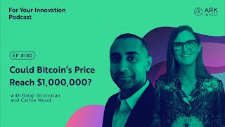 Could Bitcoin’s Price Reach $1,000,000? With Balaji Srinivasan and Cathie Wood
