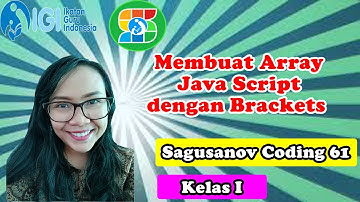 Sagusanov Coding 61-Kelas I-Membuat Array Java Script dengan Brackets.