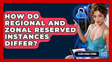 How Do Regional And Zonal Reserved Instances Differ? - Cloud Stack Studio