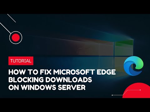 How to fix Microsoft Edge blocking downloads on Windows Server | VPS Tutorial