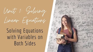 Unit 1 Lesson 3: Solving Equations with Variables on Both Sides